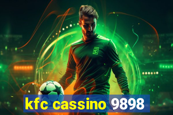 kfc cassino 9898